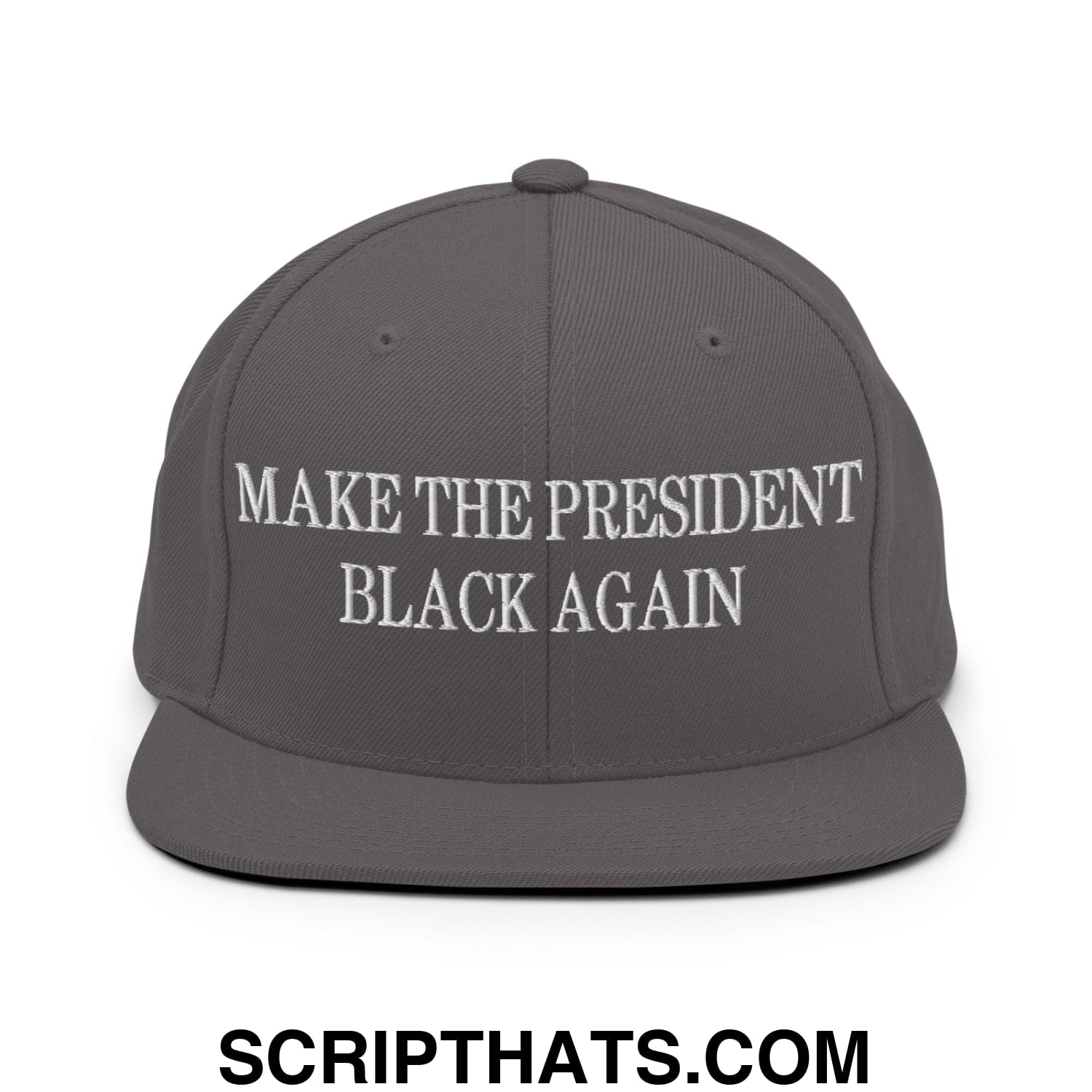 Make The President Black Again Embroidered Flat Bill Brim Snapback Hat Dark Grey