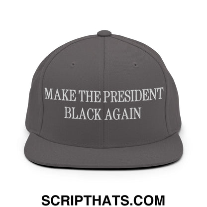 Make The President Black Again Embroidered Flat Bill Brim Snapback Hat Dark Grey