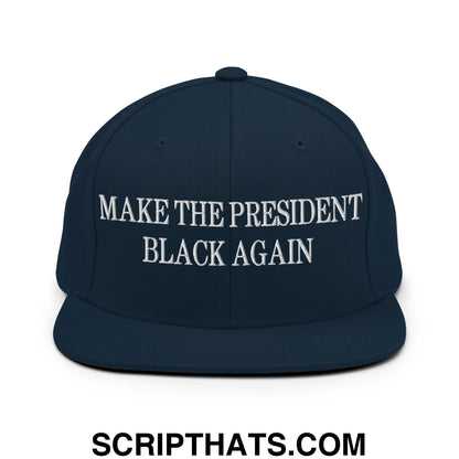 Make The President Black Again Embroidered Flat Bill Brim Snapback Hat Dark Navy