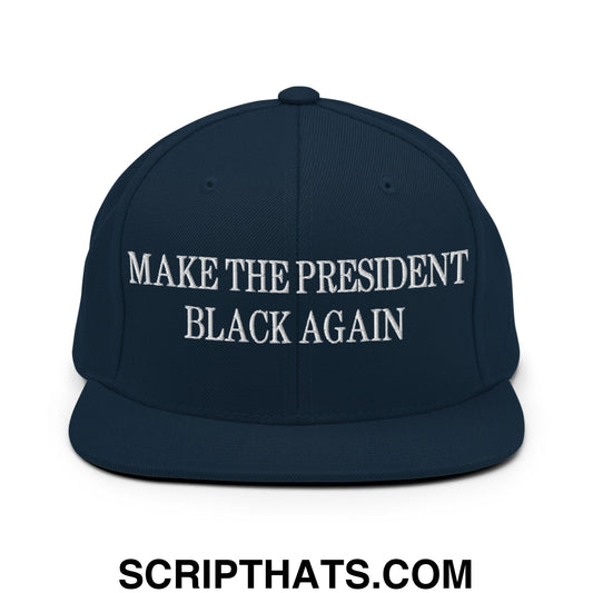 Make The President Black Again Embroidered Flat Bill Brim Snapback Hat Dark Navy