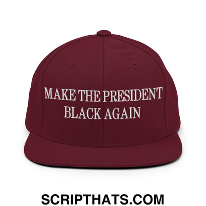 Make The President Black Again Embroidered Flat Bill Brim Snapback Hat Maroon
