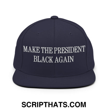 Make The President Black Again Embroidered Flat Bill Brim Snapback Hat Navy