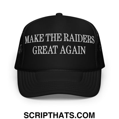 Make The Raiders Great Again Embroidered Foam Trucker Hat Black