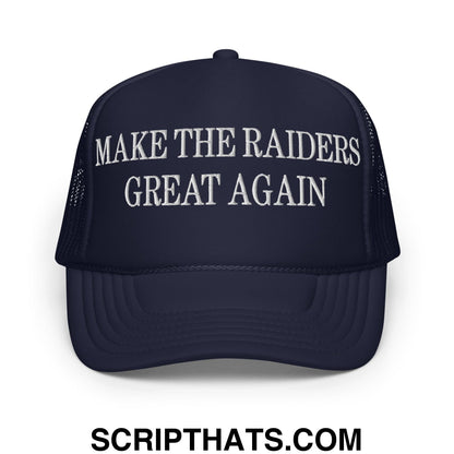 Make The Raiders Great Again Embroidered Foam Trucker Hat Navy