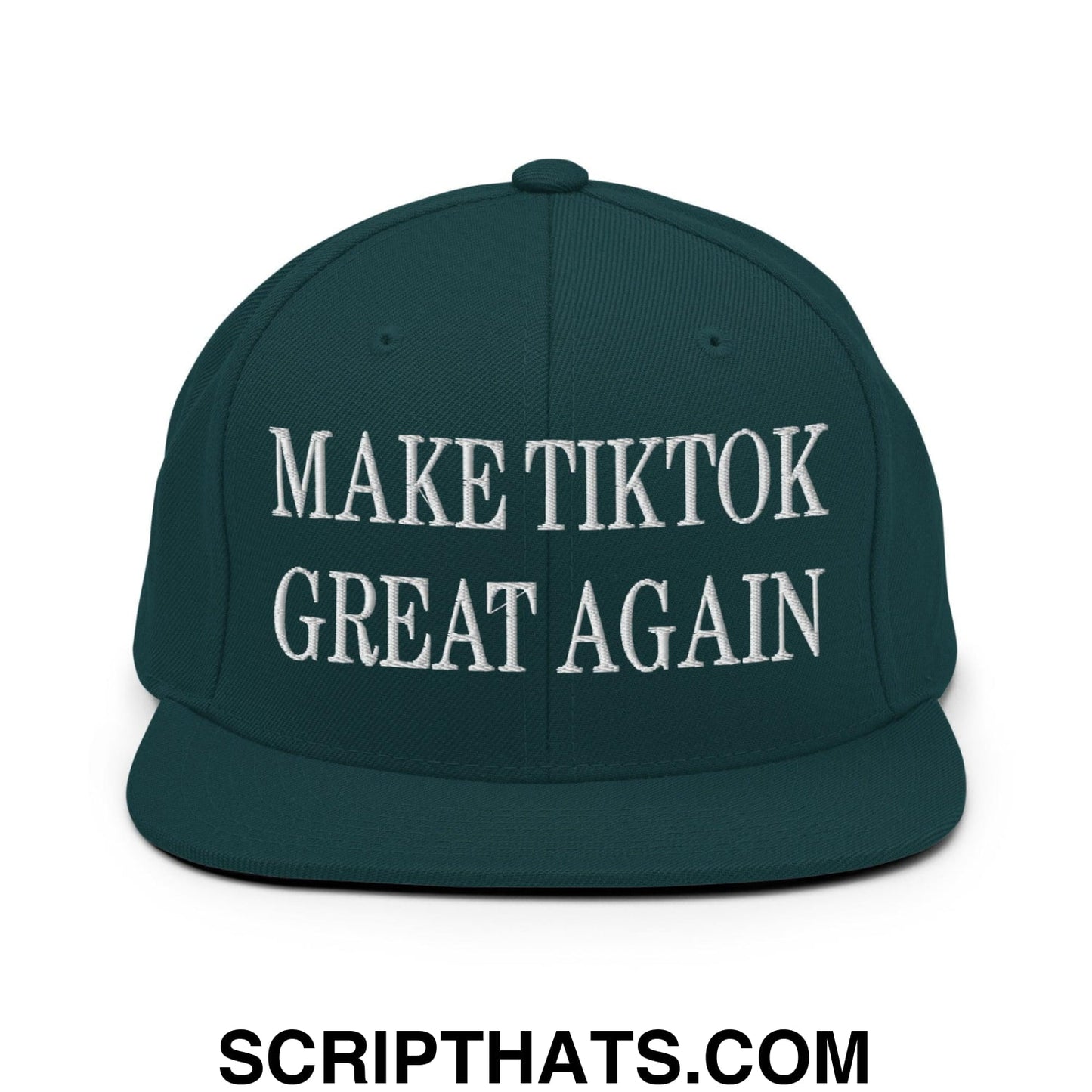 Make TikTok Great Again Embroidered Flat Bill Brim Snapback Hat Spruce