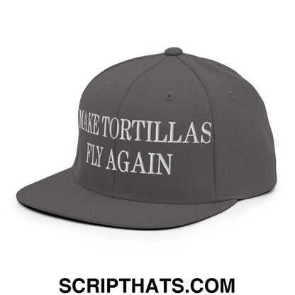 Make Tortillas Fly Again Embroidered Flat Bill Brim Snapback Hat Dark Grey
