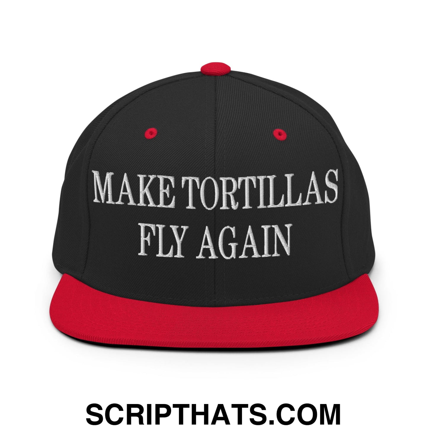 Make Tortillas Fly Again Embroidered Flat Bill Brim Snapback Hat Black Red