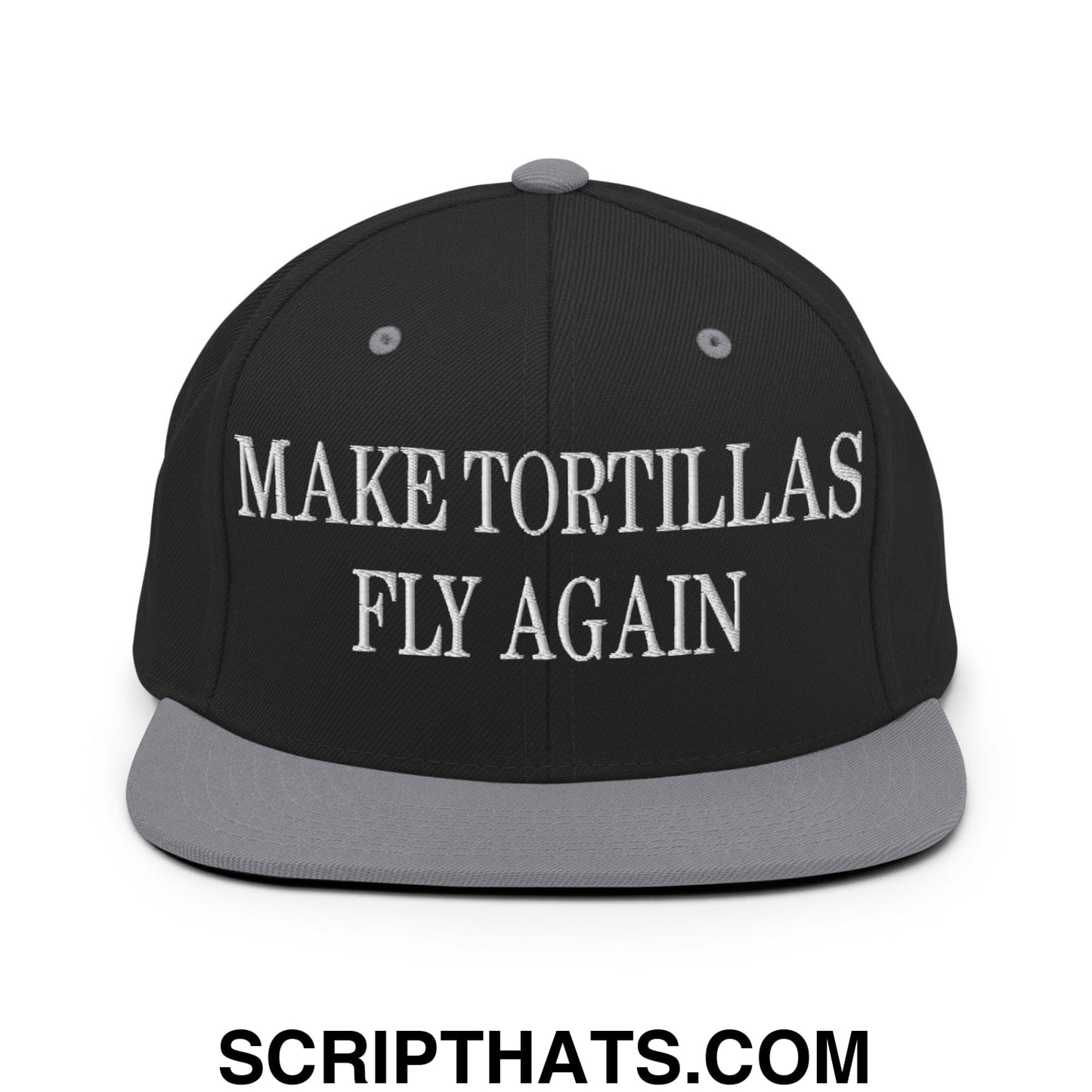 Make Tortillas Fly Again Embroidered Flat Bill Brim Snapback Hat Black Silver