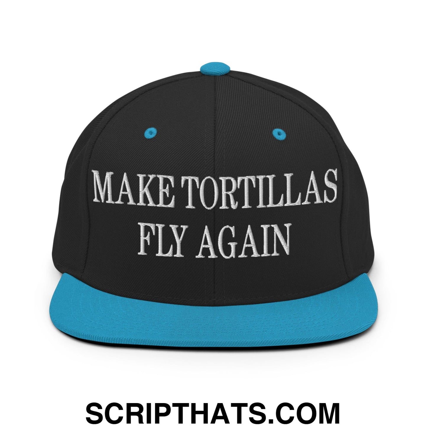 Make Tortillas Fly Again Embroidered Flat Bill Brim Snapback Hat Black Teal