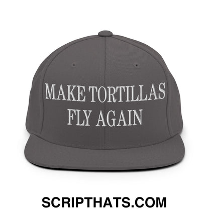 Make Tortillas Fly Again Embroidered Flat Bill Brim Snapback Hat Dark Grey