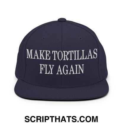 Make Tortillas Fly Again Embroidered Flat Bill Brim Snapback Hat Navy