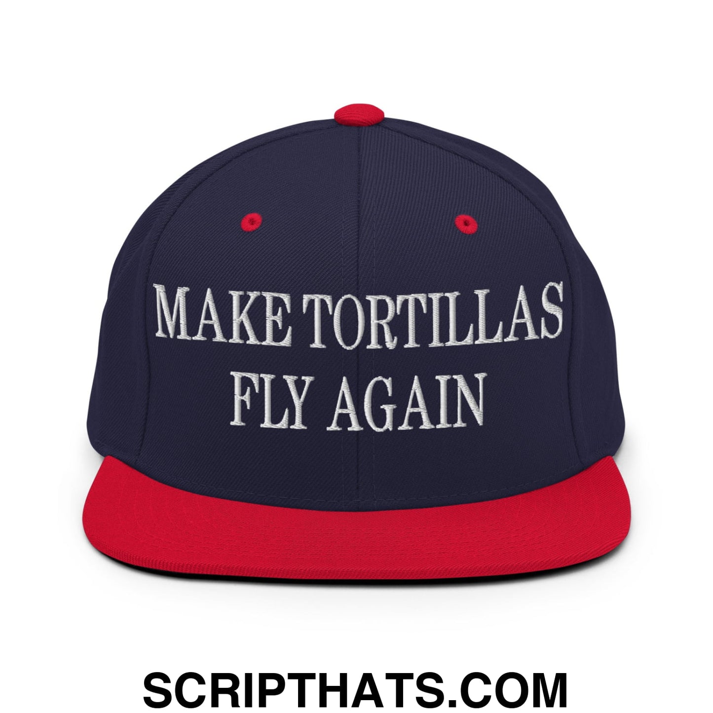 Make Tortillas Fly Again Embroidered Flat Bill Brim Snapback Hat Navy Red
