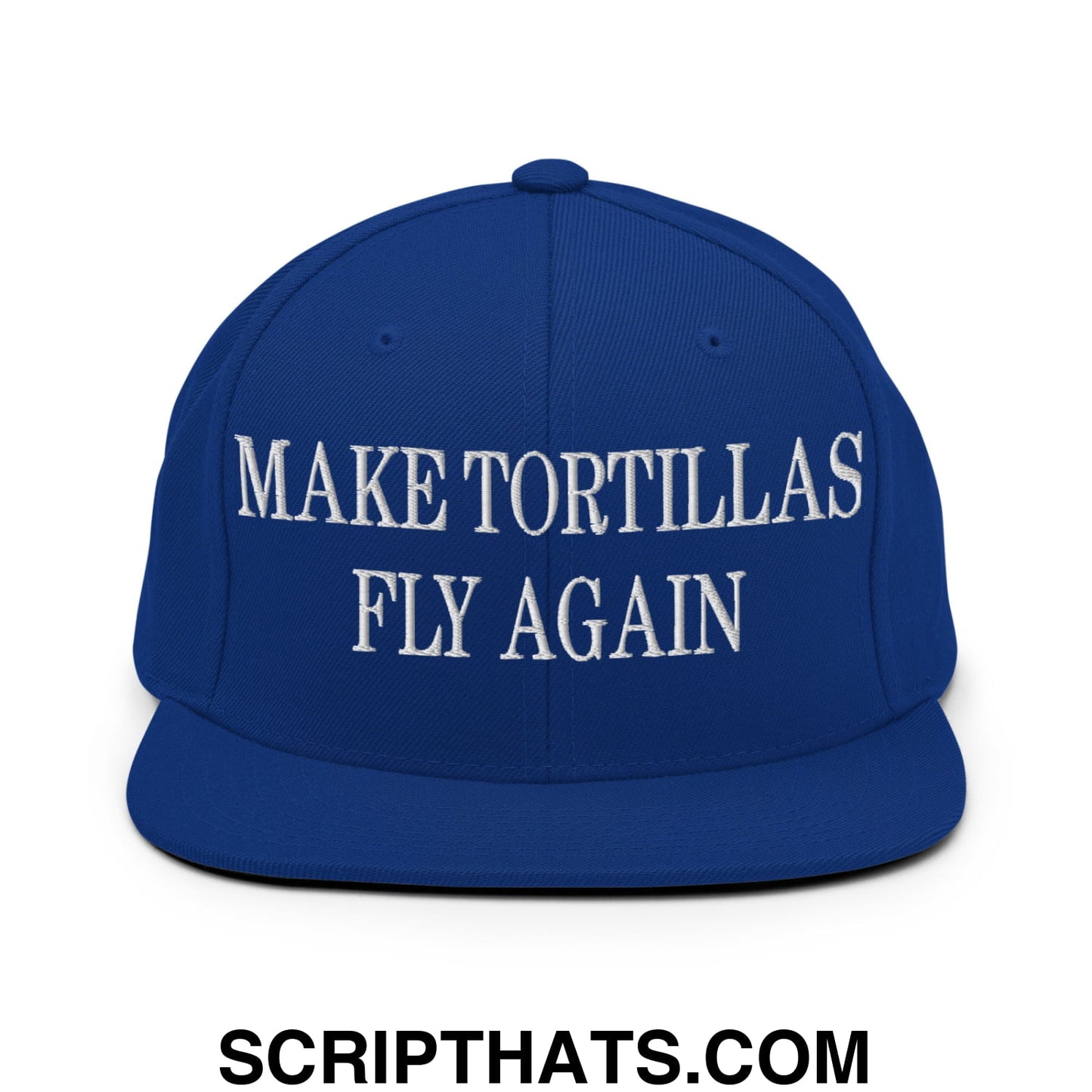Make Tortillas Fly Again Embroidered Flat Bill Brim Snapback Hat Royal Blue