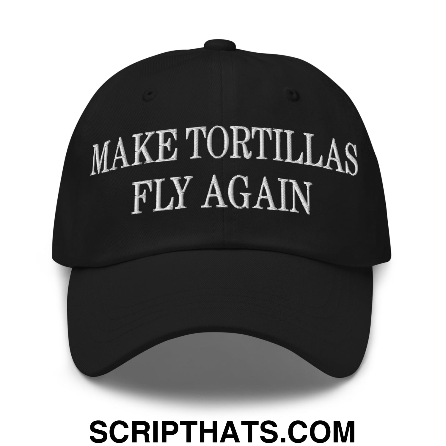 Make Tortillas Fly Again Embroidered Unstructured Dad Hat Black