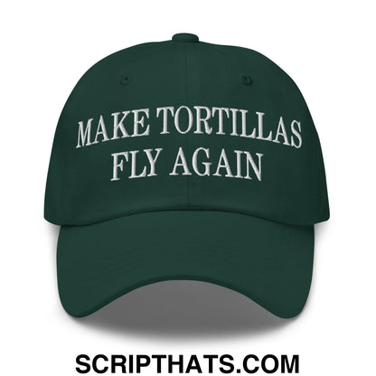 Make Tortillas Fly Again Embroidered Unstructured Dad Hat Spruce