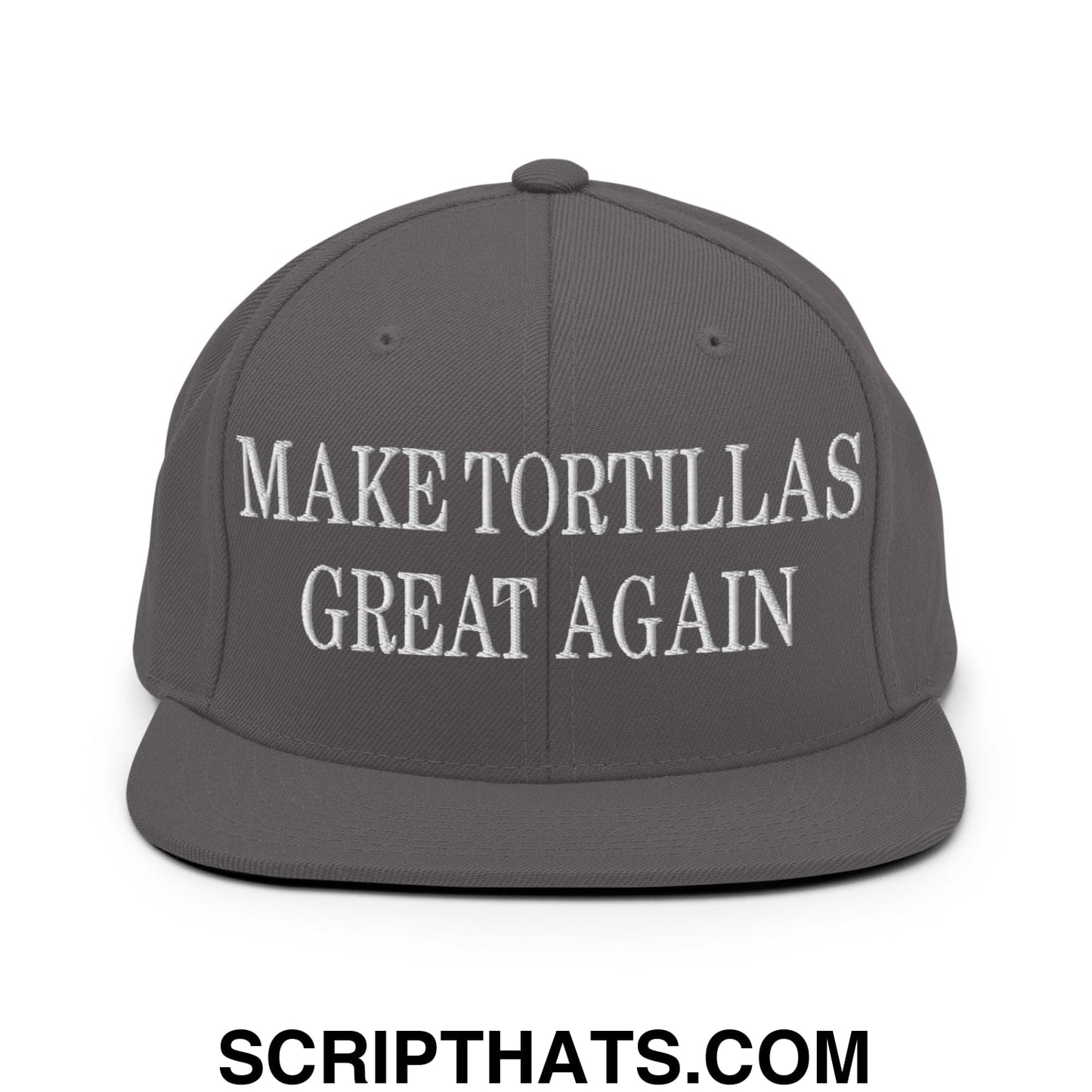 Make Tortillas Great Again Embroidered Flat Bill Brim Snapback Hat Dark Grey