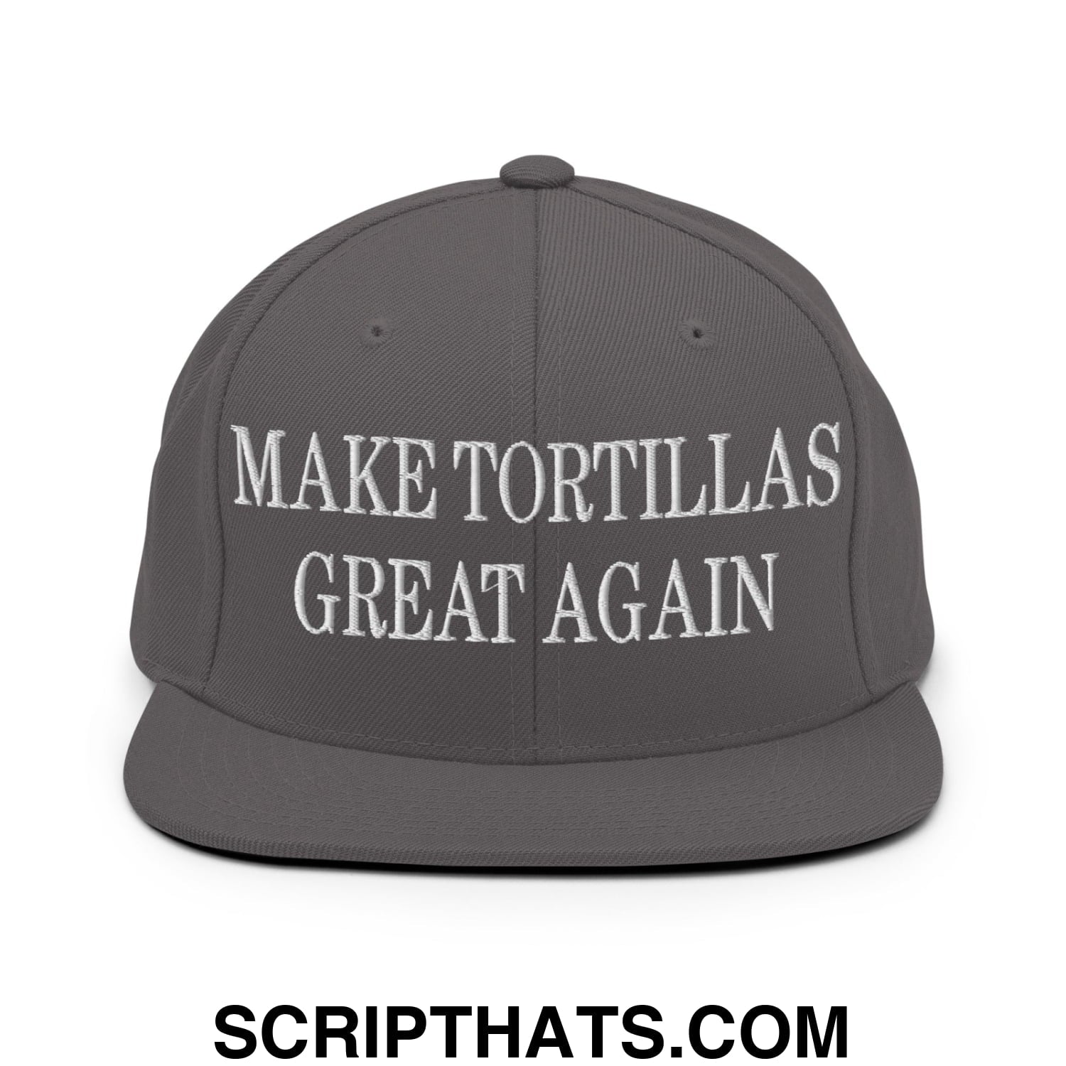 Make Tortillas Great Again Embroidered Flat Bill Brim Snapback Hat Dark Grey