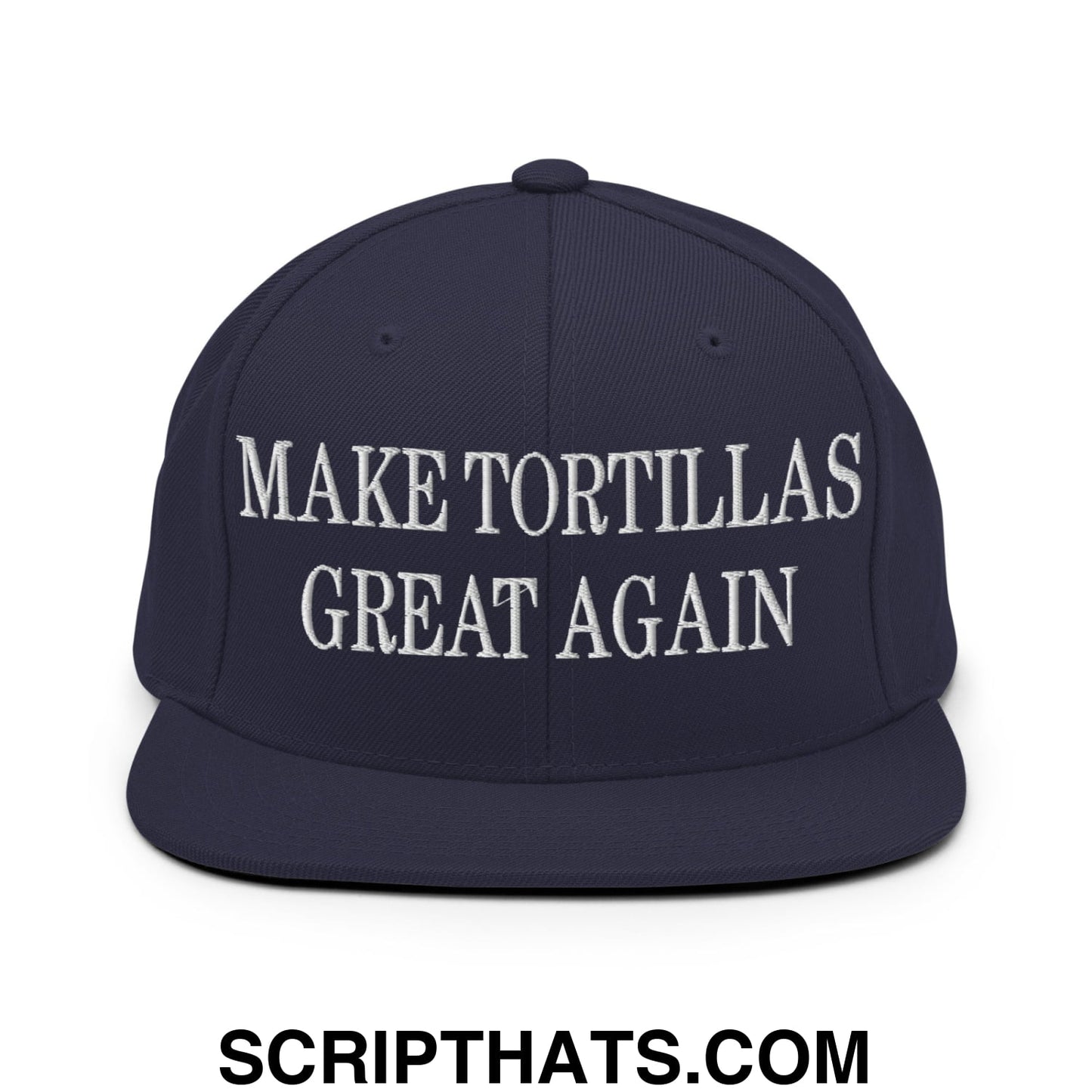 Make Tortillas Great Again Embroidered Flat Bill Brim Snapback Hat Navy