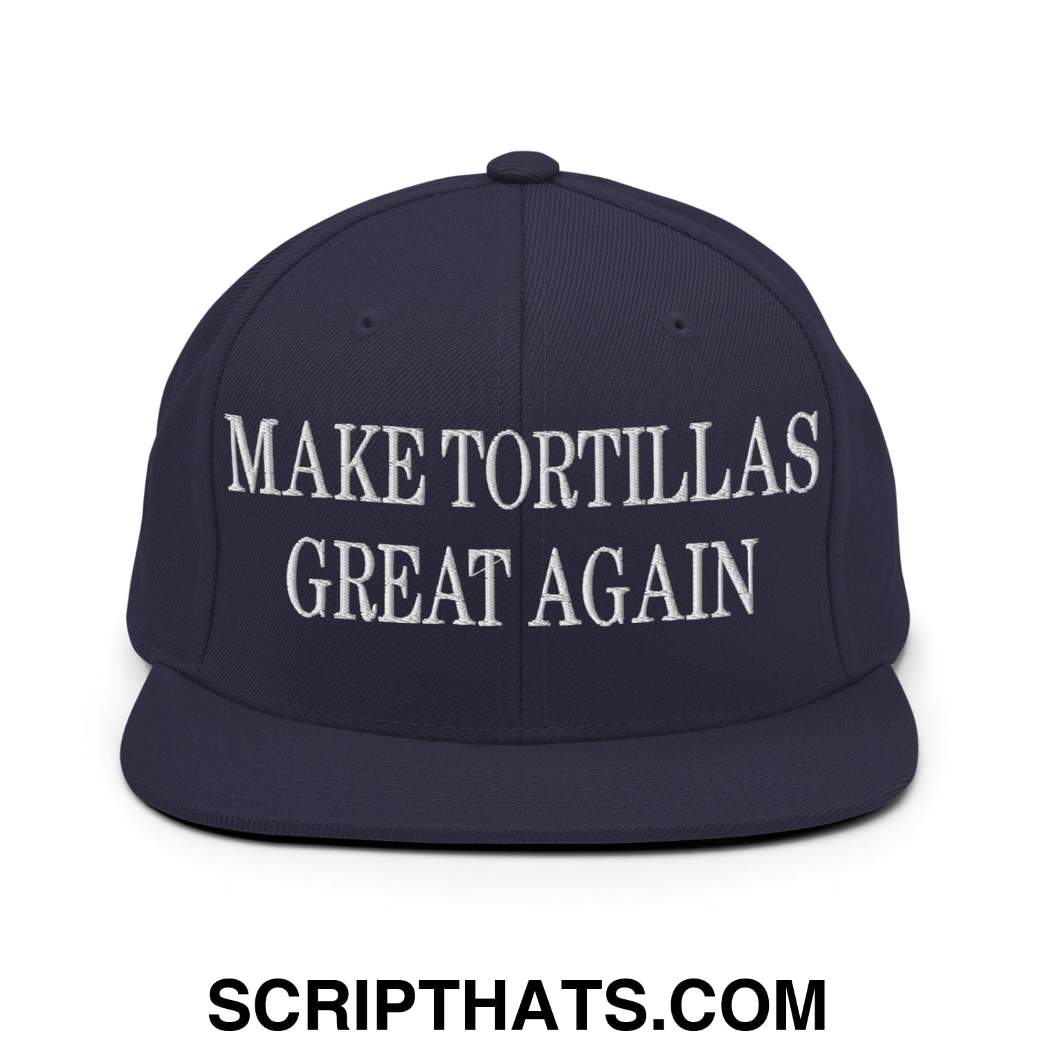 Make Tortillas Great Again Embroidered Flat Bill Brim Snapback Hat Navy