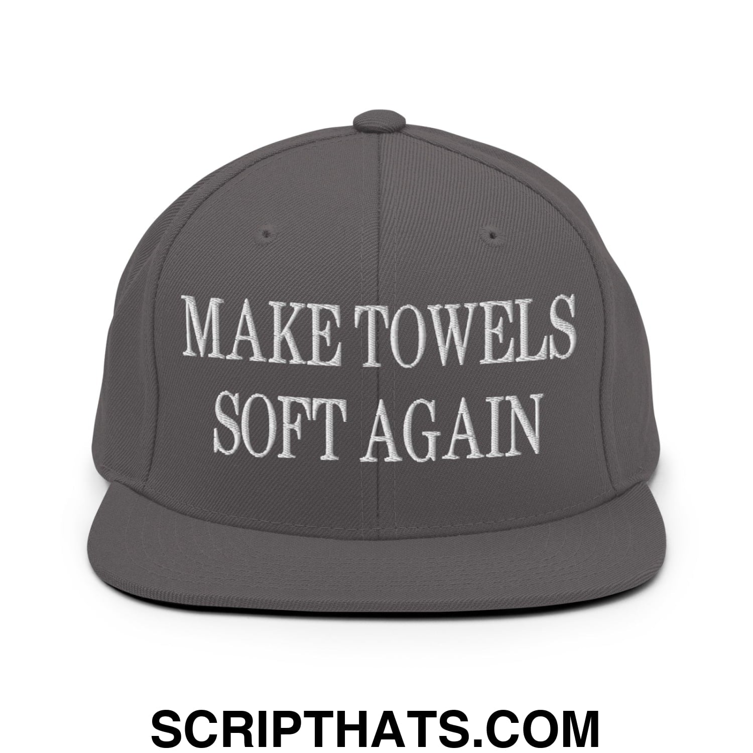Make Towels Soft Again Embroidered Flat Bill Brim Snapback Hat Dark Grey