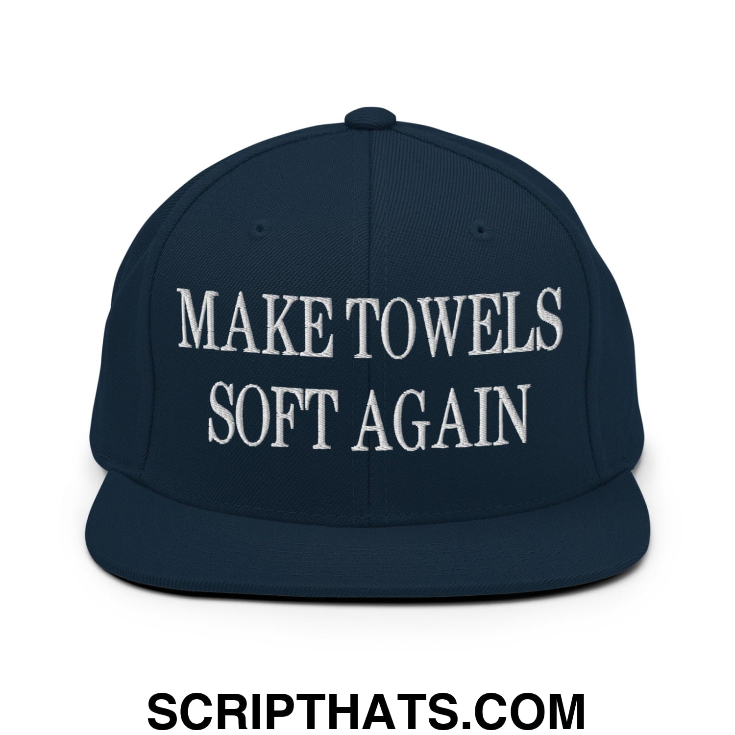 Make Towels Soft Again Embroidered Flat Bill Brim Snapback Hat Dark Navy