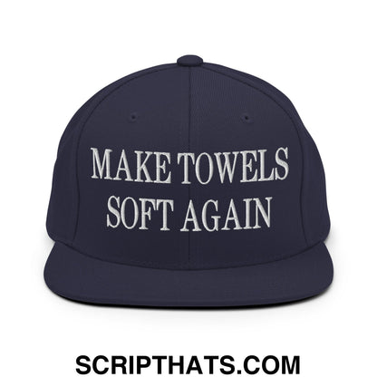Make Towels Soft Again Embroidered Flat Bill Brim Snapback Hat Navy