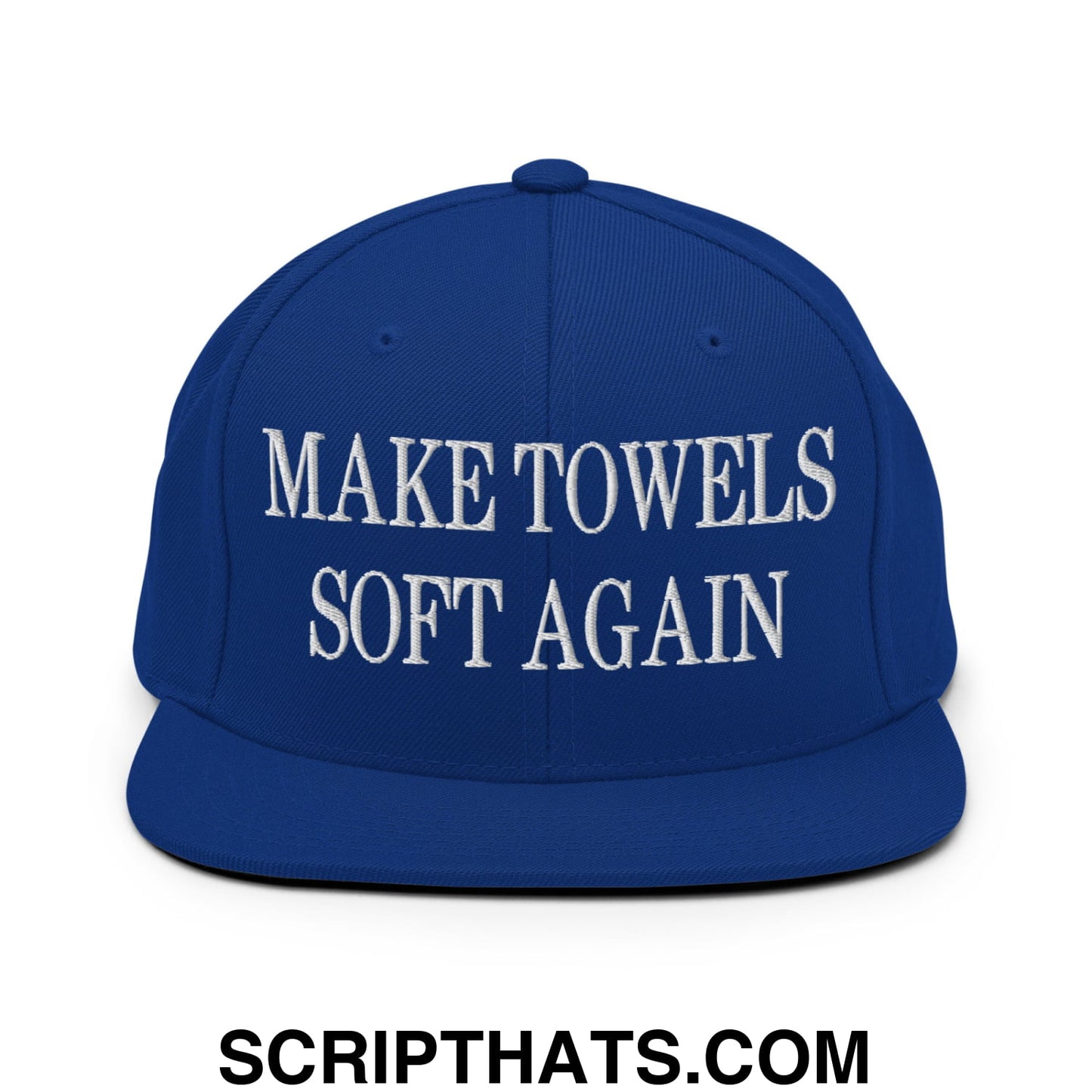 Make Towels Soft Again Embroidered Flat Bill Brim Snapback Hat Royal Blue