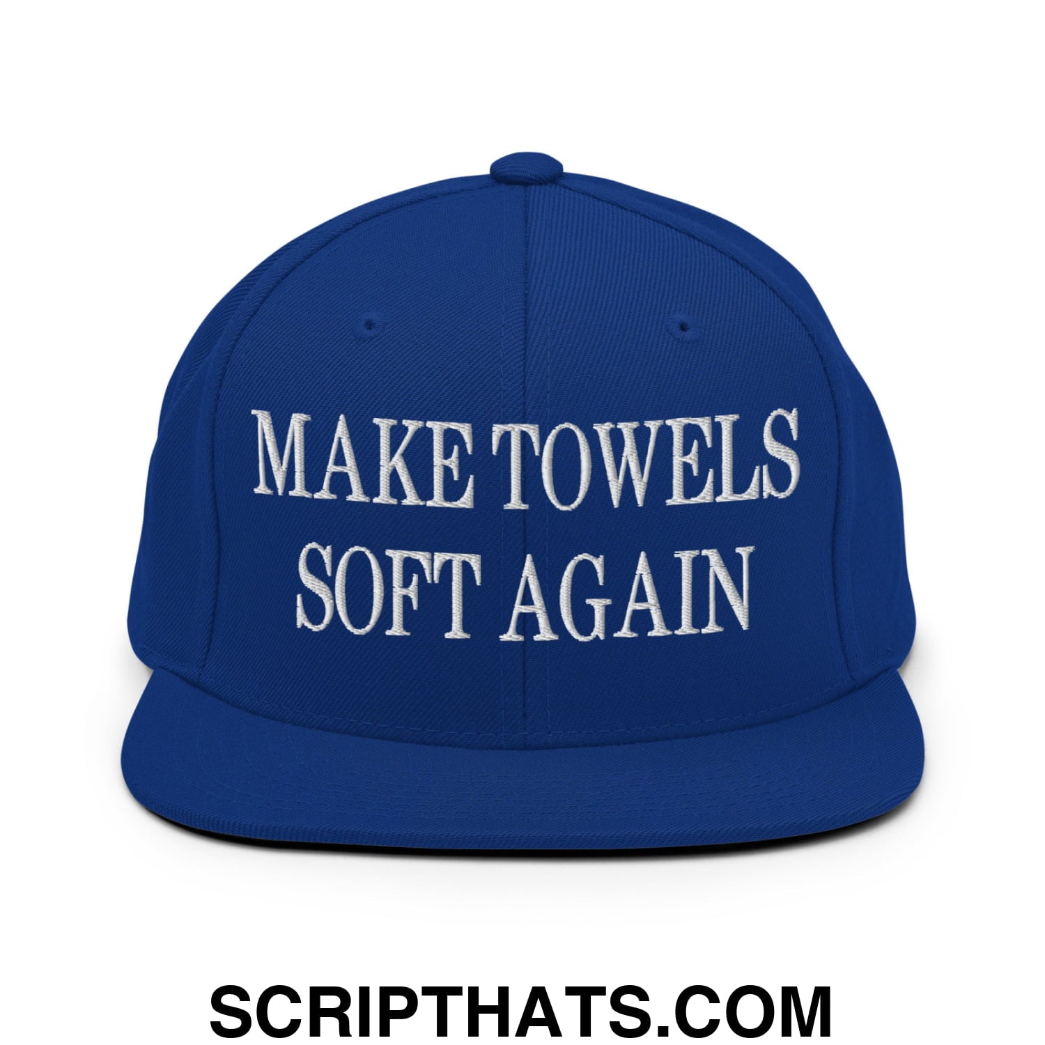 Make Towels Soft Again Embroidered Flat Bill Brim Snapback Hat Royal Blue