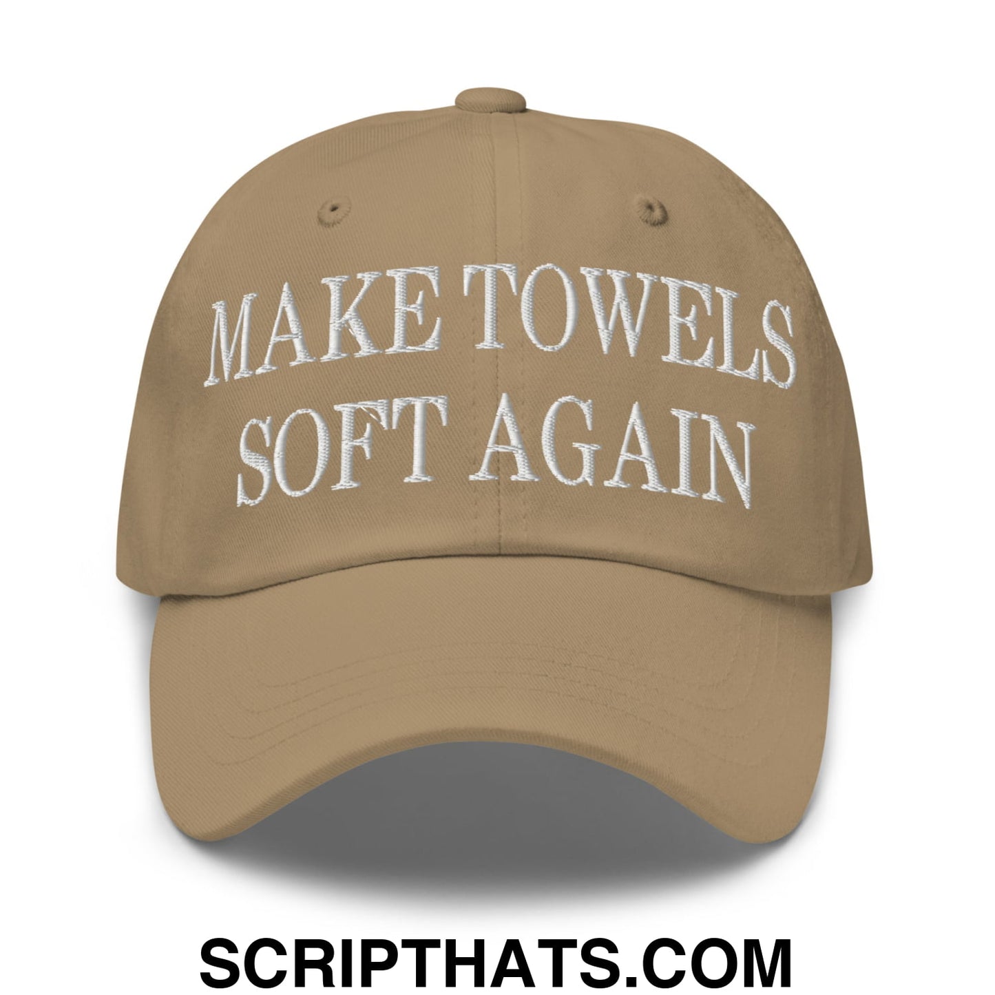 Make Towels Soft Again Embroidered Unstructured Dad Hat Khaki