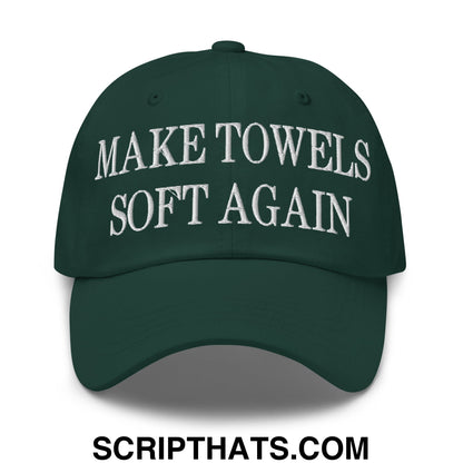 Make Towels Soft Again Embroidered Unstructured Dad Hat Spruce