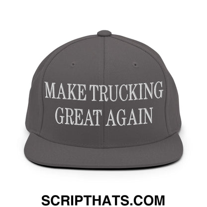 Gray snapback hat with white embroidered make trucking great again text and a flat bill brim design