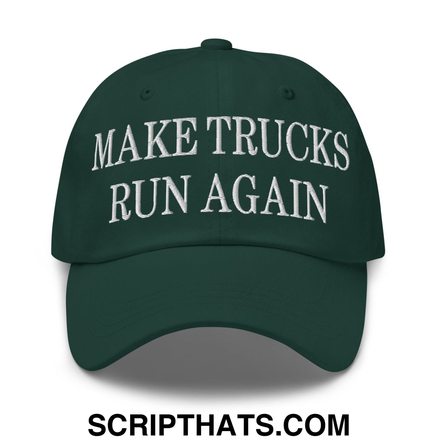 Dark green unstructured dad hat with white embroidered text make trucks run again on the front panel