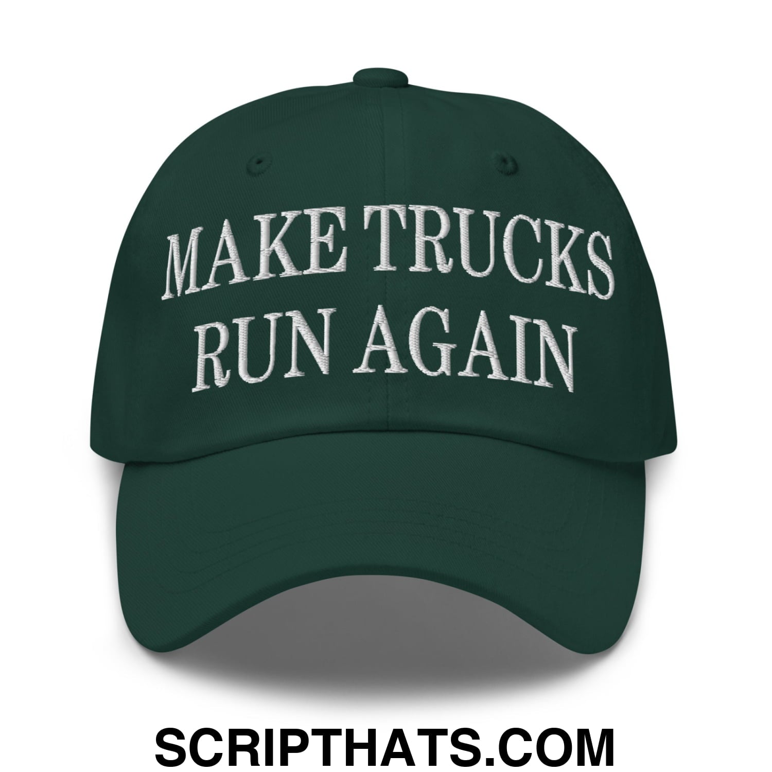 Dark green unstructured dad hat with white embroidered text make trucks run again on the front panel