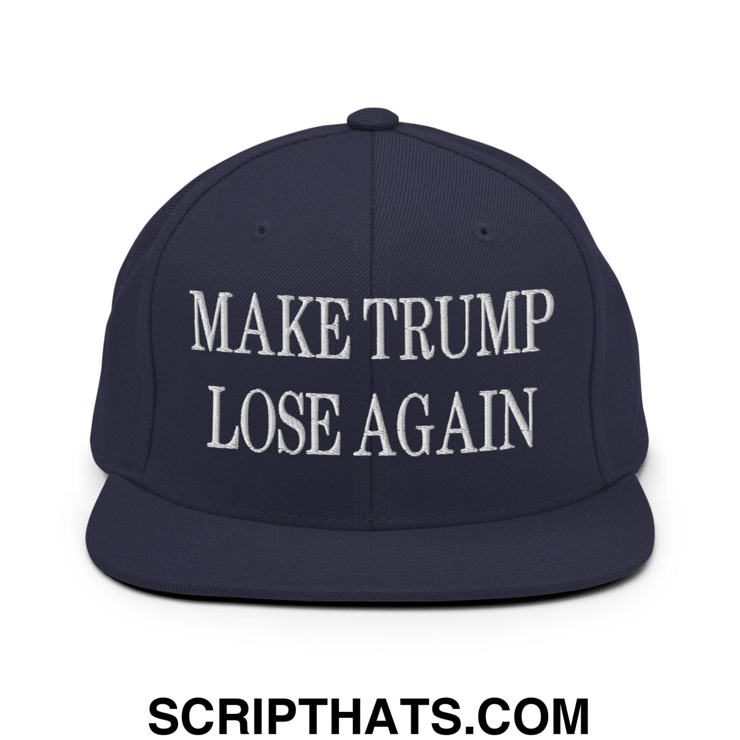 Make Trump Lose Again Embroidered Flat Bill Brim Snapback Hat Navy
