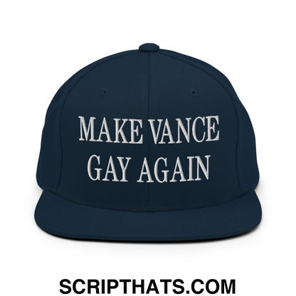 Make Vance Gay Again Embroidered Flat Bill Brim Snapback Hat Dark Navy