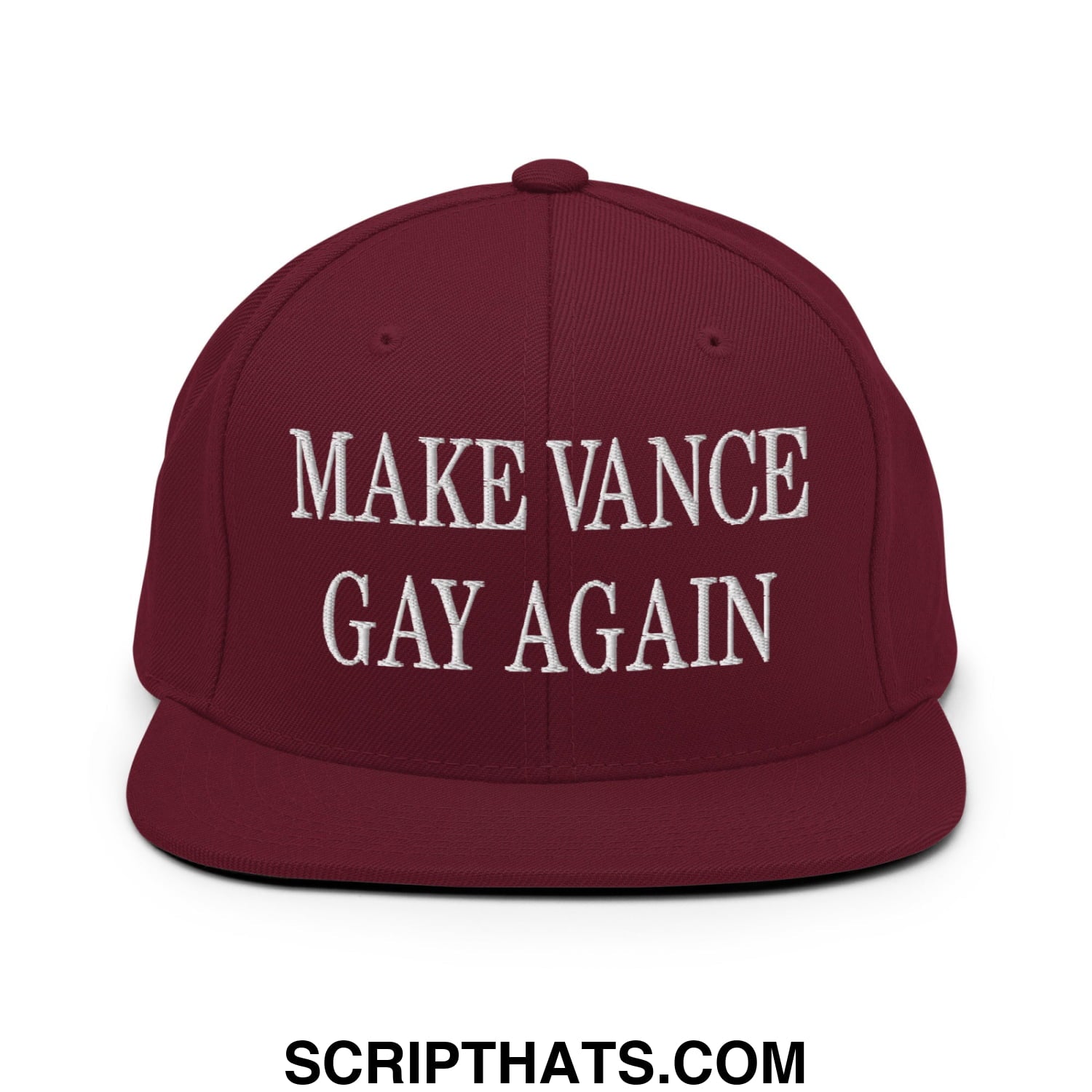 Make Vance Gay Again Embroidered Flat Bill Brim Snapback Hat Maroon