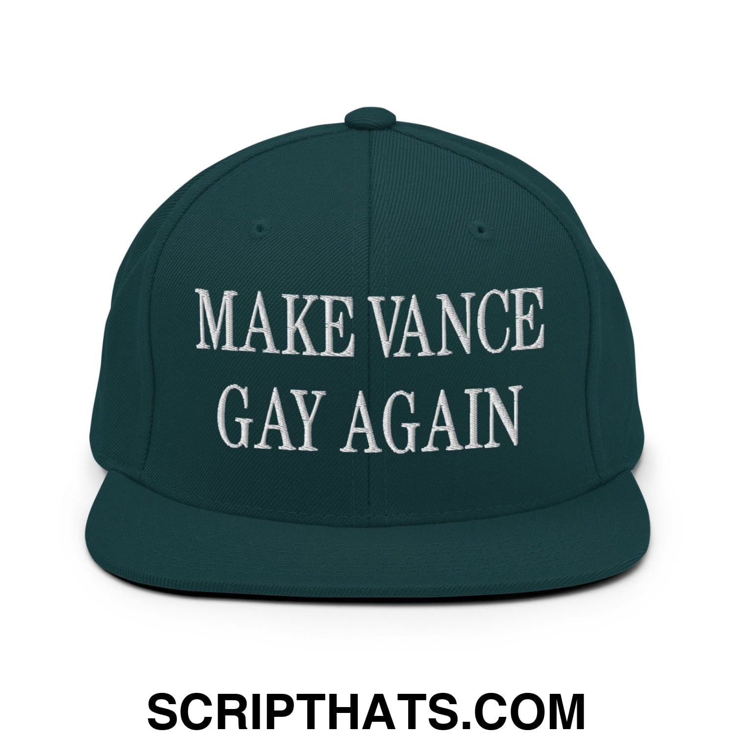 Make Vance Gay Again Embroidered Flat Bill Brim Snapback Hat Spruce