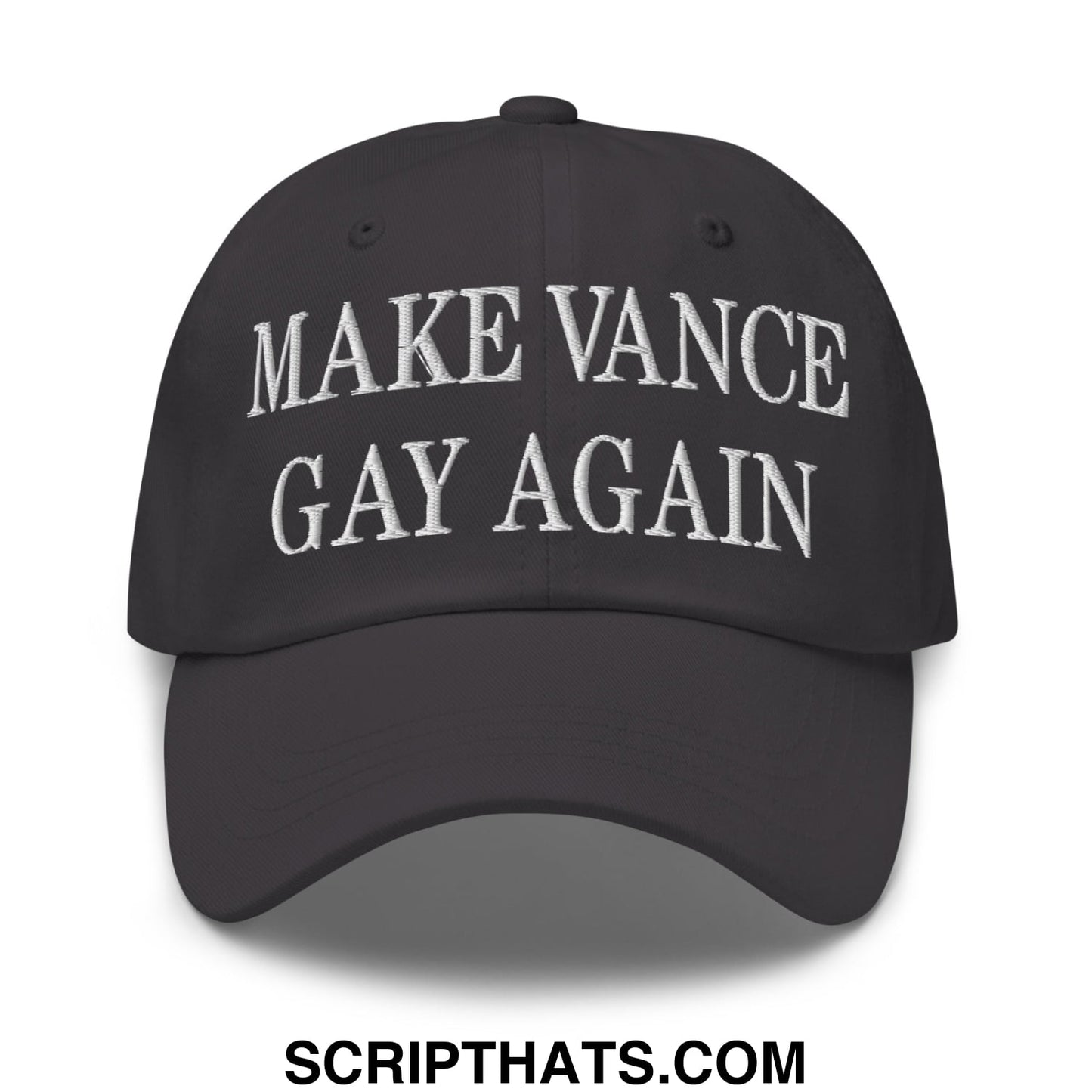 Make Vance Gay Again Embroidered Unstructured Dad Hat Dark Grey