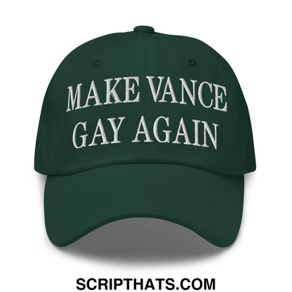 Make Vance Gay Again Embroidered Unstructured Dad Hat Spruce