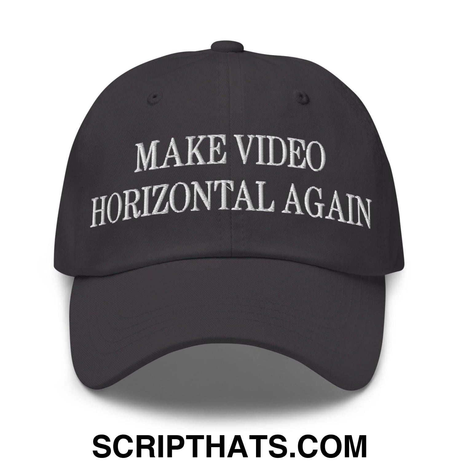 Make Video Horizontal Again Embroidered Dad Hat Dark Grey