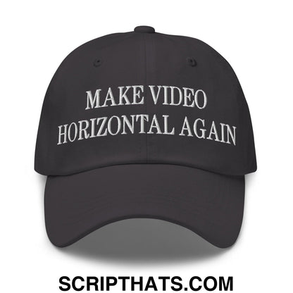 Make Video Horizontal Again Embroidered Dad Hat Dark Grey