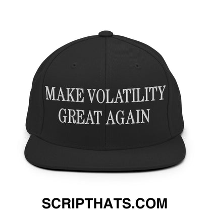 Make Volatility Great Again Embroidered Flat Bill Brim Snapback Hat Black