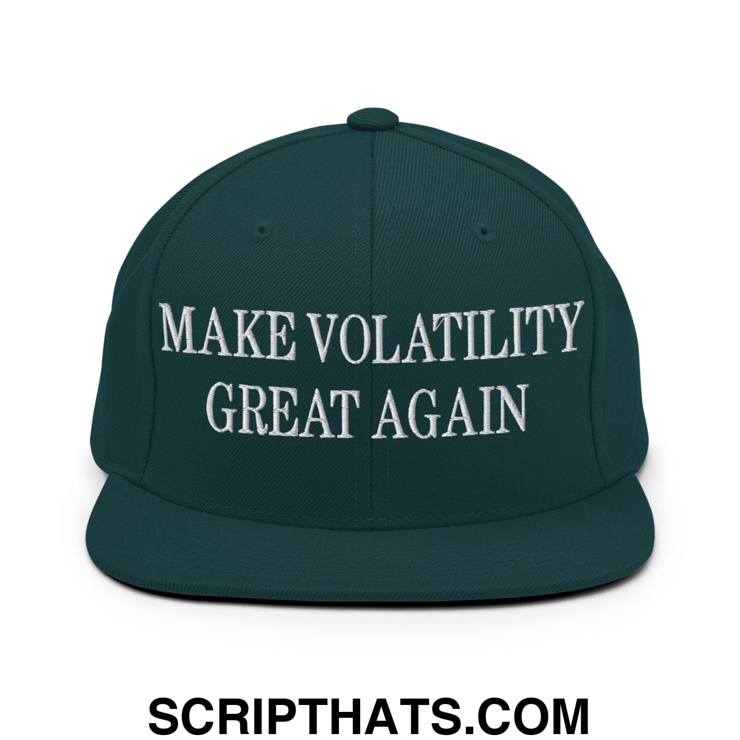 Make Volatility Great Again Embroidered Flat Bill Brim Snapback Hat Spruce