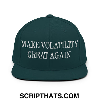Make Volatility Great Again Embroidered Flat Bill Brim Snapback Hat Spruce
