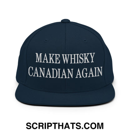 Make Whisky Canadian Again Embroidered Flat Brim Bill Snapback Hat Dark Navy