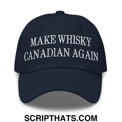 Make Whisky Canadian Again Embroidered Unstructured Dad Hat Navy