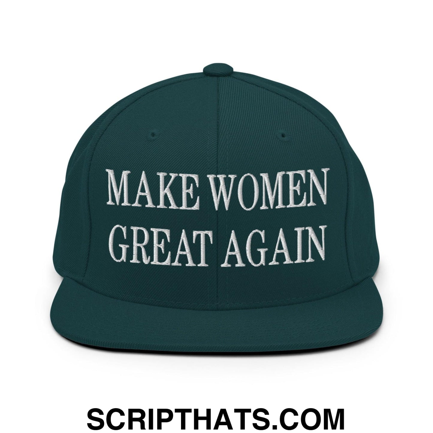 Make Women Great Again Embroidered Flat Bill Brim Snapback Hat Spruce