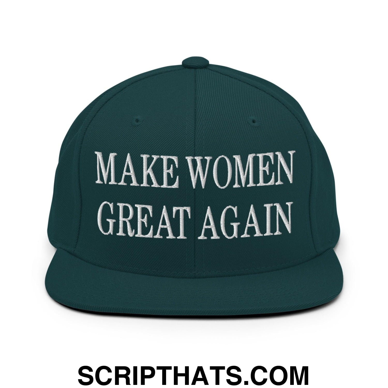Make Women Great Again Embroidered Flat Bill Brim Snapback Hat Spruce