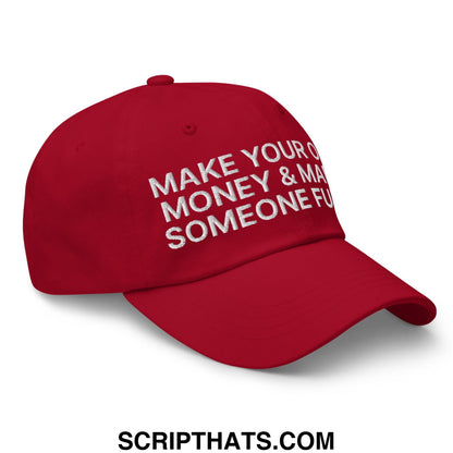 Make Your Own Money and Marry Someone Funny Embroidered Dad Hat Cranberry