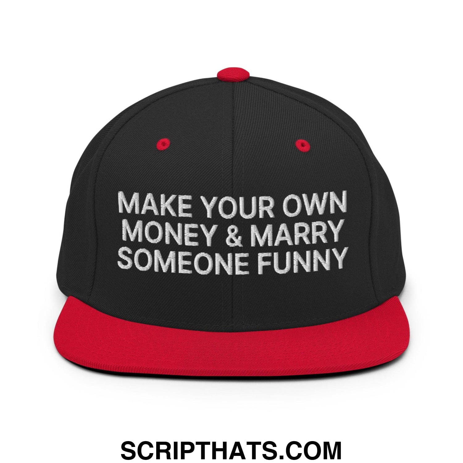 Make Your Own Money and Marry Someone Funny Embroidered Flat Bill Brim Snapback Hat Black Red